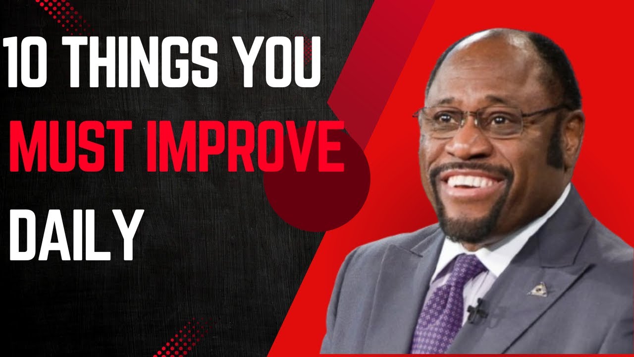 | 10 THINGS YOU MUST IMPROVE DAILY | || DR. MYLES MUNROE || #PersonalGrowth#DailyImprovement