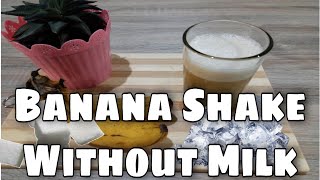 2 Ingredients Only/ Banana Shake Without Milk/ Very Easy Recipe by peyborits recipe