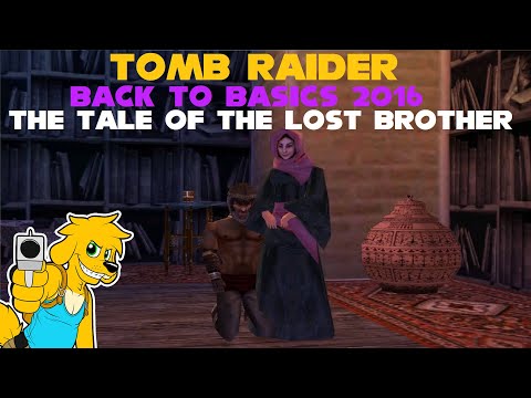 TRLE: Back to Basics 2016 - The Tale of the Lost Brother