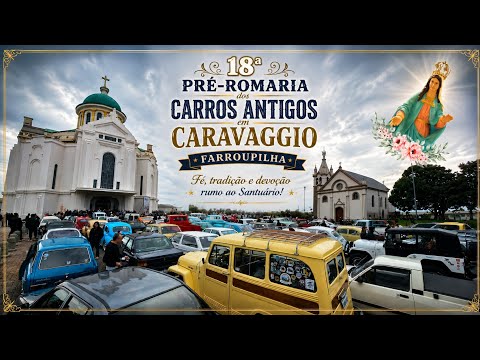Os Clássicos na 18ª Pré-Romaria dos Carros Antigos em Caravaggio - Farroupilha (RS) 2026