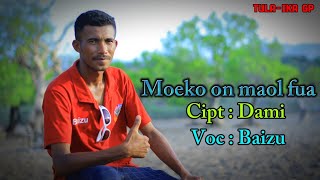 Download lagu Moeko on maol fua//Cipt:Dami/Voc:Baizu// mp3