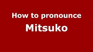 How to pronounce Mitsuko
