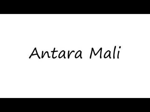 How to Pronounce Antara Mali?