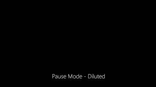 Pause Mode - Diluted