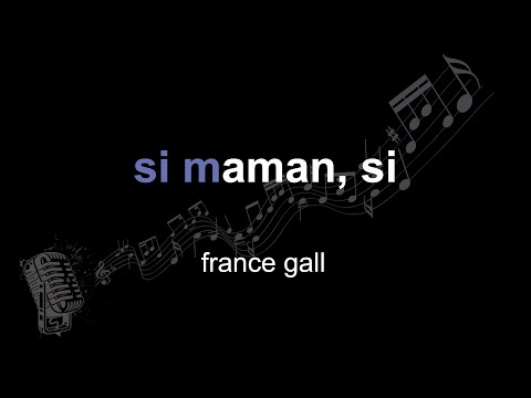 france gall | si maman, si | lyrics | paroles | letra |