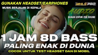 Download lagu 1 JAM AUDIO 8D FULL BASS PALING ENAK DI DUNIA BUKAN CEK SOUND GUNAKAN HEADSET/EARPHONE (MHLS PRO) mp3 Download lagu 1 JAM AUDIO 8D FULL BASS PALING ENAK DI DUNIA BUKAN CEK SOUND GUNAKAN HEADSET/EARPHONE (MHLS PRO) mp3
