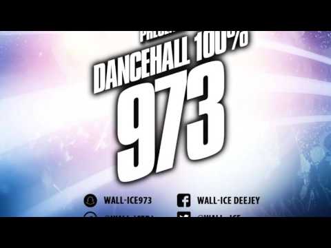 DJ WALL ICE - DANCEHALL 100% 973