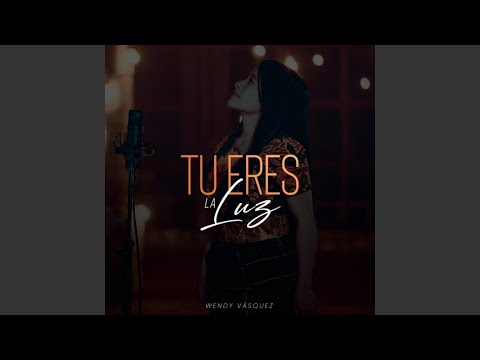 Tu eres la Luz