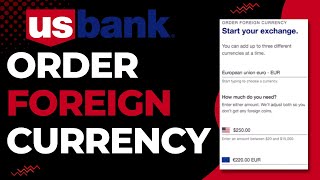 How to Order Foreign Currency on US Bank | 2023