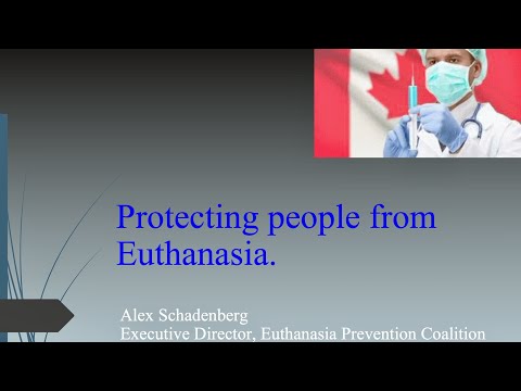 Protecting people from Euthanasia · Alex Schadenberg · ED – Euthanasia Prevention Coalition