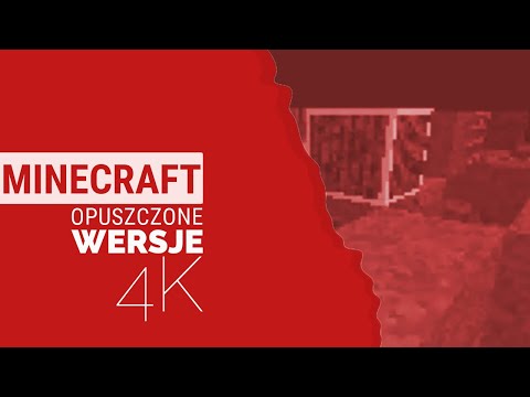Minecraft 4K — Opuszczone wersje #1