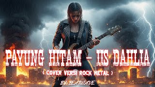Download lagu PAYUNG HITAM - IIS DAHLIA { COVER MUSIC ROCK METAL ] BY BEATWAVE mp3