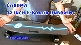 Caroma 32 inch Electric skateboard unboxing