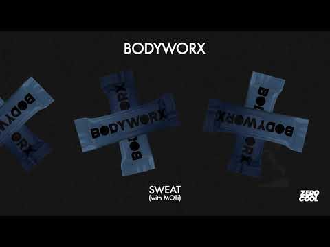 BODYWORX - Sweat (with MOTi)