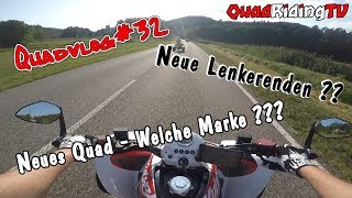 Neues Quad - Welche Marke # endlich feste Lenkerenden  # Quad Vlog 32