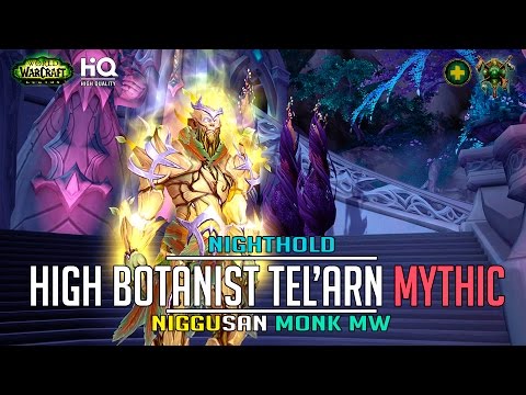 High Botanist Tel'arn mythic VS HQ Monk MW Nighthold