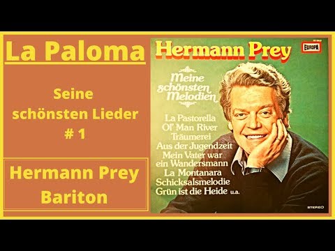 Hermann Prey Bariton singt seine schönsten Lieder # 1 La Paloma, La Pastorella, La Montanara