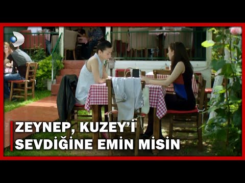 ''Cemre'den, Zeynep'e Kuzey'i Sevdiğine Emin Misin?'' - Kuzey Güney 37.Bölüm
