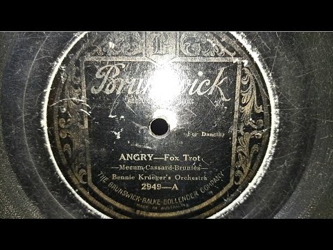 Angry. Bennie Krueger's Orchestra. Brunswick 78rpm Record from 1925. Roaring 20s Jazz Magic