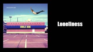 &quot;Loneliness&quot; by Unkle Bob