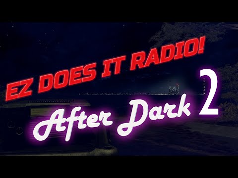 EZ Does It Radio: After Dark 2!