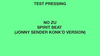 NO ZU 'SPIRIT BEAT (JONNY SENDER KONK'D VERSION)'