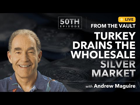Ep.50 Live from the Vault: Turkey Drains the Wholesale Silver Market