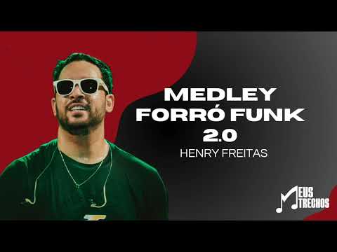MEDLEY FORRÓ FUNK 2.0 - HENRY FREITAS