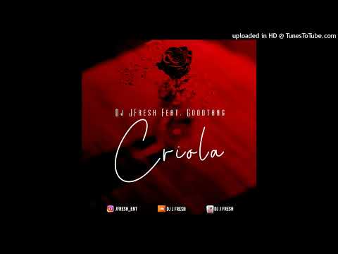 Criola Gouyad Remix-DJ J Fresh x Goodtang