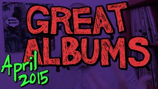 Great Albums: April 2015