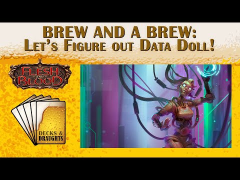 New Series! Brew and a Brew: Let's talk about Data Doll, Flesh and Blood's Little Engine that Can't!