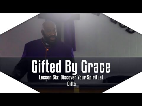 Gifted by Grace Lesson 6: Discover Your Spiritual Gift (Part 1/2)