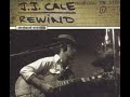 J J  Cale "Lawdy Mama"