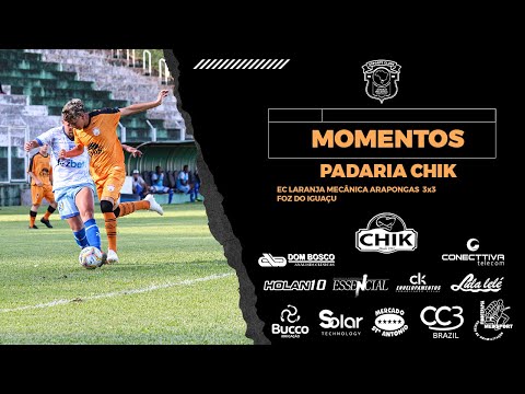 Momentos chik - EC Laranja Mecânica 3 x 3 Foz do Iguaçu Semifinal da 3ª Divisão Paranaense 2021
