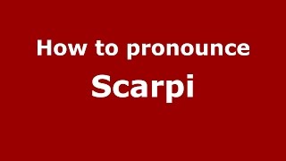 How to pronounce Scarpi