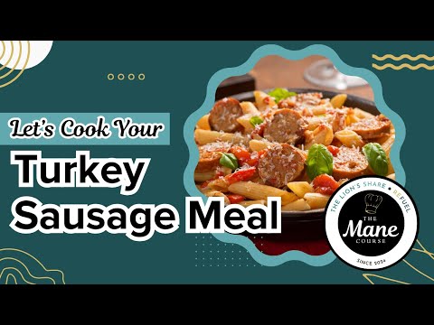 Let's Cook Your Turkey Sausage Meal | The 