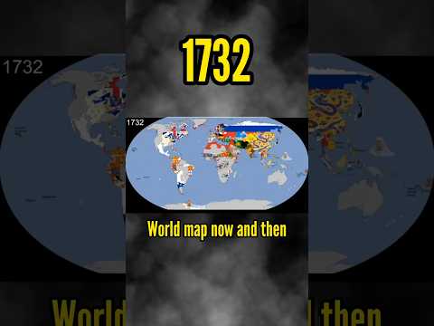 World map now and 1732 #geography #history