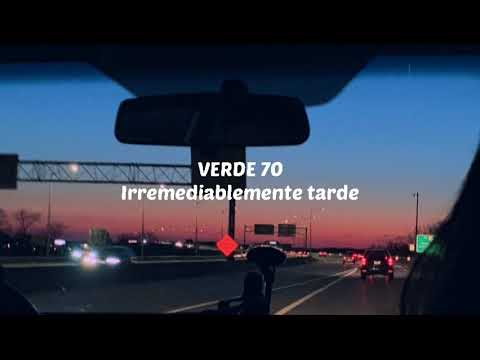 Verde 70 - Irremediablemente tarde (Letra)
