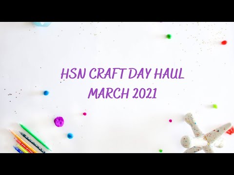 🌸HSN Craft Day Haul - March 2021🌸