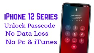 iPhone 12 Series Passcode Unlock Without Data Losing  - Recover iPhone Passcode Without Pc 2022