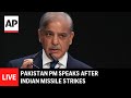 LIVE Pakistan PM Shehbaz Sharif Addresses National Assembly After Indian Missile Strikes