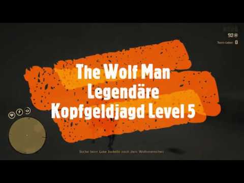 The Wolfman - Legendäre Kopfgeldjagd Level 5 - schnell und einfach