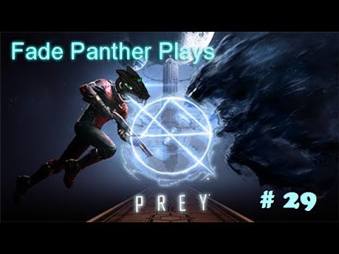 Fade Panther Plays Prey Pt 29 #Some Progress to Getting Neromods Back#