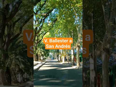 De Villa Ballester a San Andrés en auto 🚗 Recorrido real por San Martín