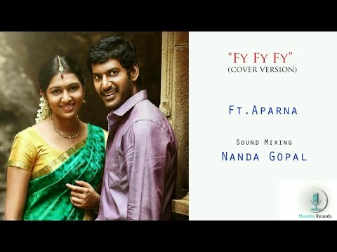 Fy Fy Fy Cover version ft. Aparna | Paandiya Naadu | Maestro Records