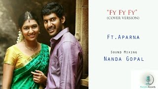 Fy Fy Fy Cover version ft. Aparna | Paandiya Naadu | Maestro Records