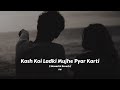 Kash Koi Ladki Mujhe Pyar Karti Slowed Reverb Song VW