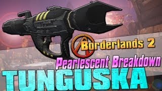 Borderlands 2: "Tunguska" Pearlescent Weapon Breakdown