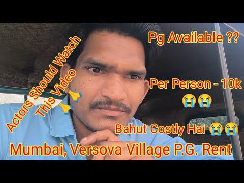 Mumbai Versova Village P.G. Rent || Bahut Costly Hai 😭😭 || Advice For Actors Must Be Watch 🙏🙏