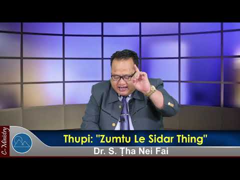 Sermon || Zumtu Le Sidar Thing - Dr. S. Ṭha Nei Fai